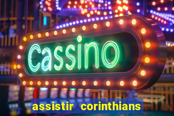 assistir corinthians x sao paulo ao vivo futemax